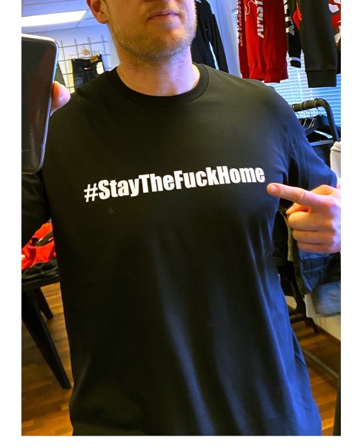 StayTheFHome T-shirt
