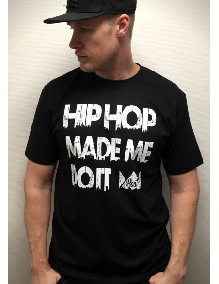 HipHop made me do it T-Shirt BlackNWhite by BSAT