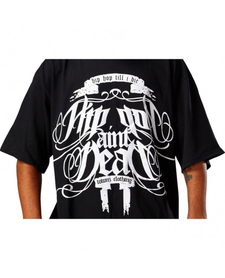Townz Tee Hip Hop aint dead